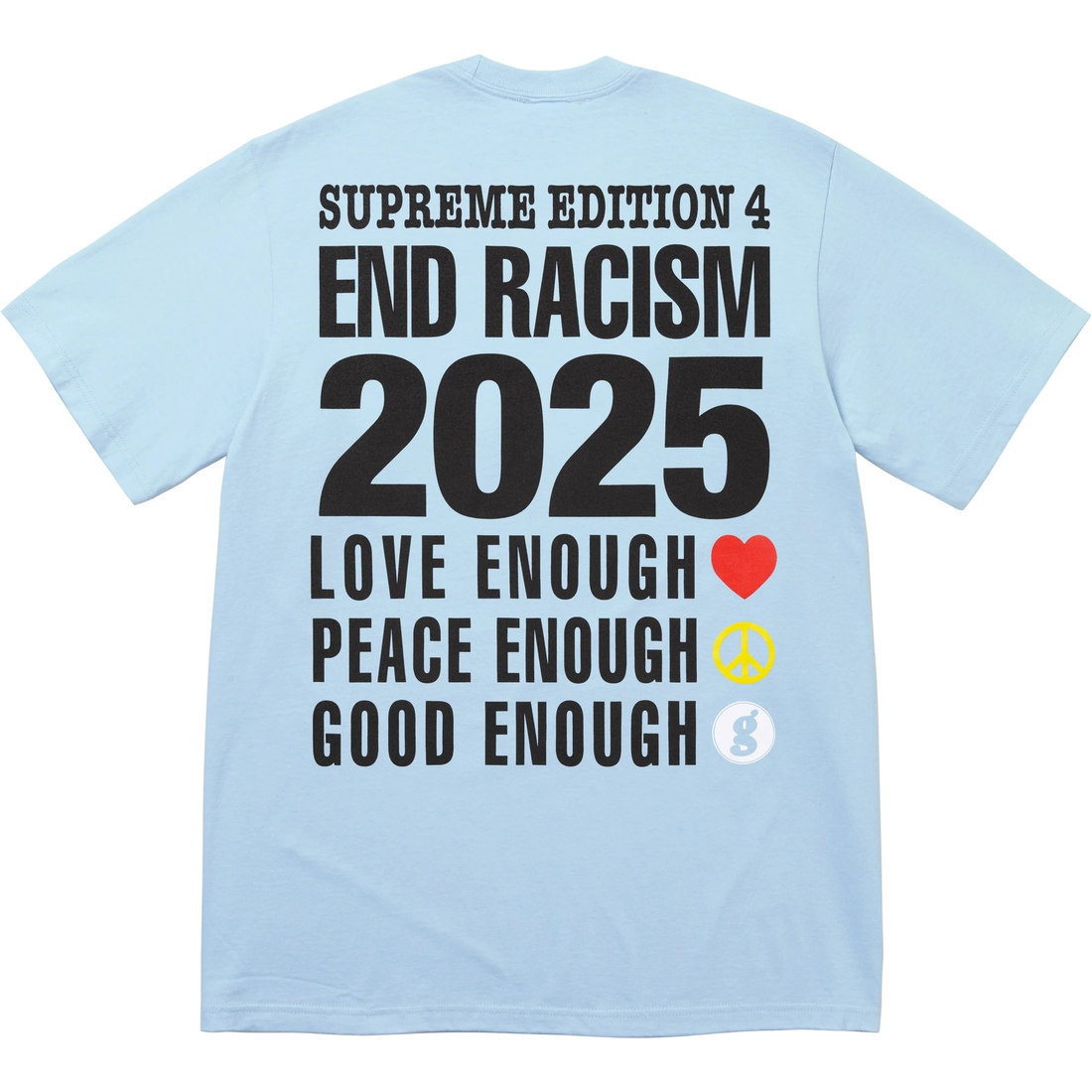 Supreme Supreme GOODENOUGH End Racism Tee (SS25) - Powder Blue - $48