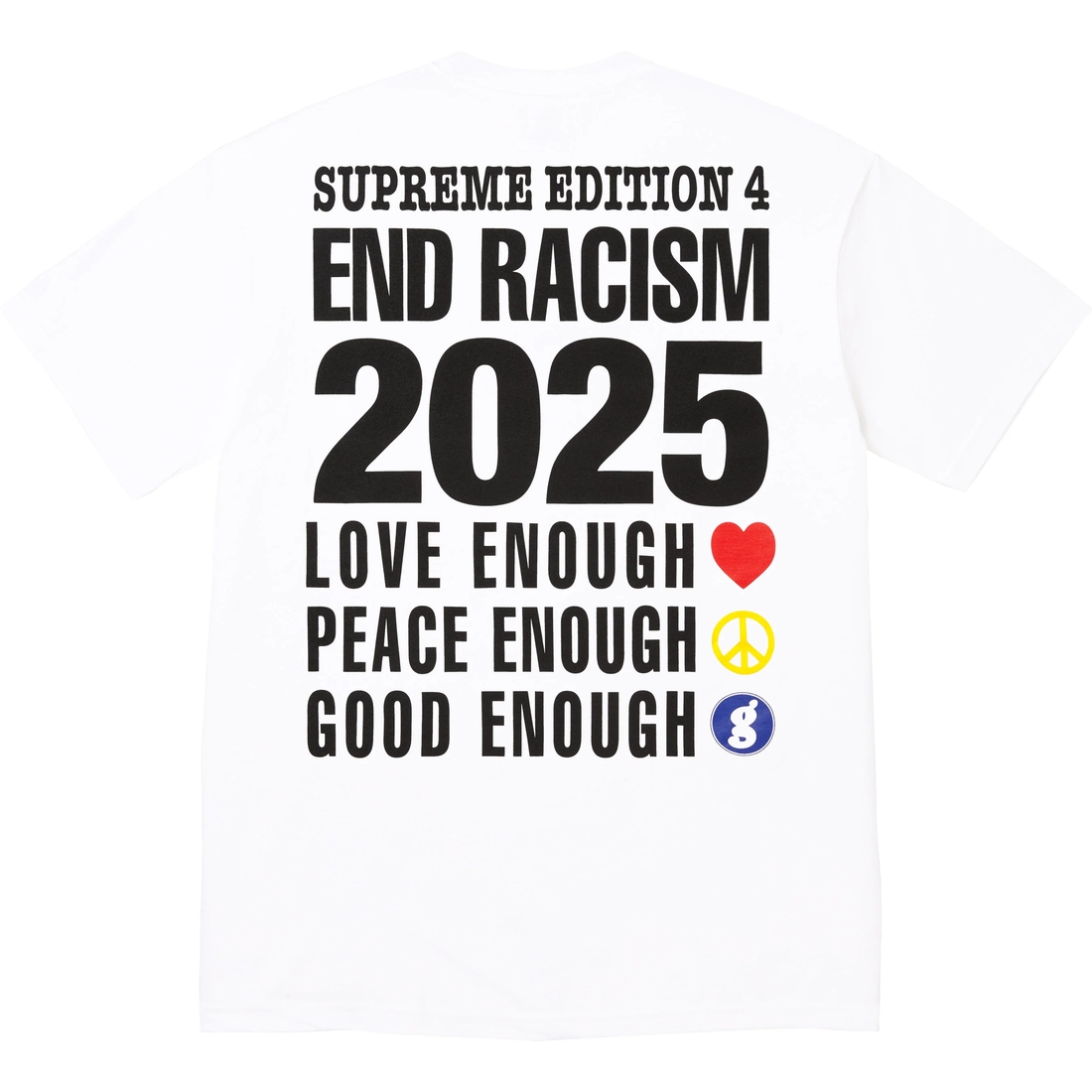Supreme Supreme GOODENOUGH End Racism Tee (SS25) - White - $48